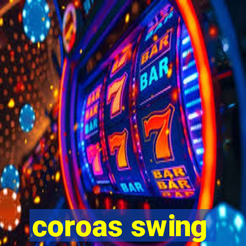 coroas swing